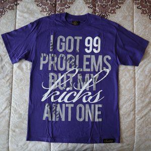 Sneaktip I got 99 problems but my kicks aint one